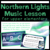 Northern Lights Music Lesson for Upper Elementary