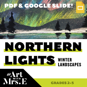 Preview of Northern Lights Winter Landscapes | Art Lesson | Google Slides + PDF