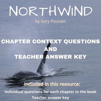 Preview of Northwind (YA Novel) Gary Paulsen Chapter Questions & Answer Key