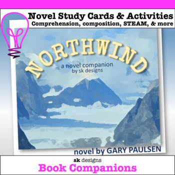 Preview of Northwind by Paulsen novel study comprehension composition enrichment activities