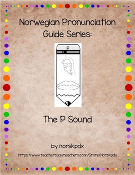 Preview of Norwegian Pronunciation Guide Series:  The P Sound