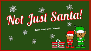 Preview of Not Just Santa! Vocal Canon/Rap, Orff, Percussion, Lesson Plans K-5, Movement