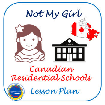 Preview of Not My Girl by Jordan-Fenton Residential Schools Canadian History Lesson
