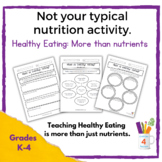 Not your typical nutrition activity: Healthy Eating - Primary