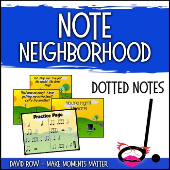 Preview of Note Neighborhood – Dotted Notes - Dotted Half and Dotted Quarter Note