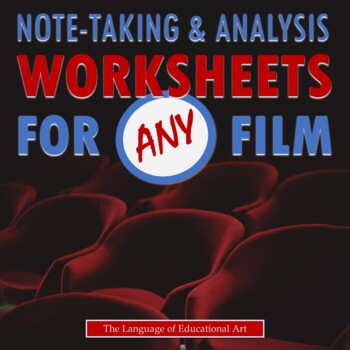 Preview of Note-Taking & Analysis Worksheets for ANY Film — Secondary ELA — Film Study