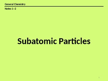 Preview of Notes 1-2 Subatomic Particles