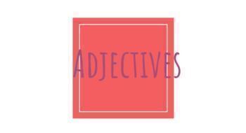 Preview of Notes: Adjectives in Spanish