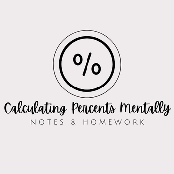 Preview of Calculating Percent Mentally - Notes & Homework