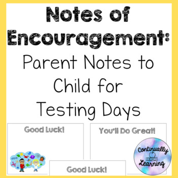 Preview of Notes Of Encouragement: Parent Notes to Child on Testing Days