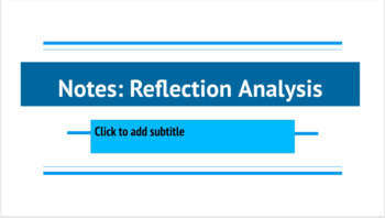Preview of Notes: Reflection Analysis [CCSS.ELA.R.2-9, CCSS.ELA.W.1] (EDITABLE)