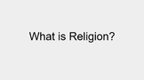 Notes Slides: What is Religion?