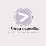 Solving Inequalities - Notes and Homework