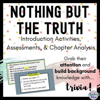 Preview of Nothing But The Truth: Intro Activities, Assessments, & Ch. Analysis (editable)