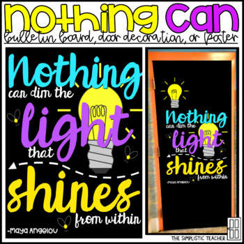 Preview of Nothing Can Dim the Light Maya Angelou Bulletin Board, Door Decor, or Poster