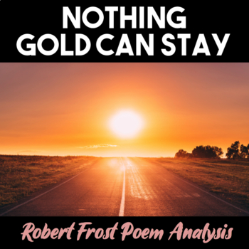 Preview of Nothing Gold Can Stay by Robert Frost — Poem Analysis, The Outsiders Activity