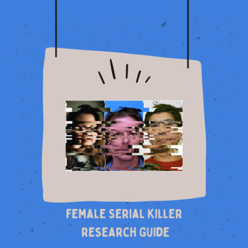 Preview of Notorious Female Serial Killers Research Guide