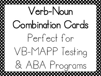 Noun-Verb Combination Cards for VB-MAPP Tacting Program by The Crafty BCBA