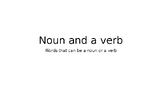 Noun and a verb