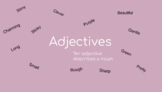 Nouns, Adjectives, Verbs, Adverbs Review