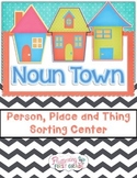 Nouns - Noun Town Person, Place or Thing Sorting Center