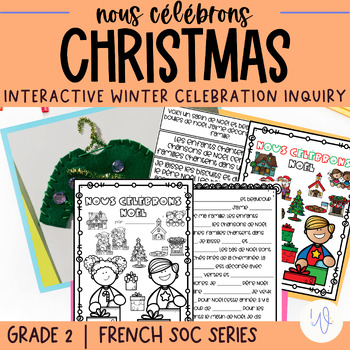 Preview of Nous Célébrons: Noël (Winter Celebrations Inquiry Project)