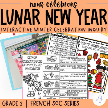 Preview of Nous Célébrons: Nouvel An Lunaire (Winter Celebrations Inquiry Project)