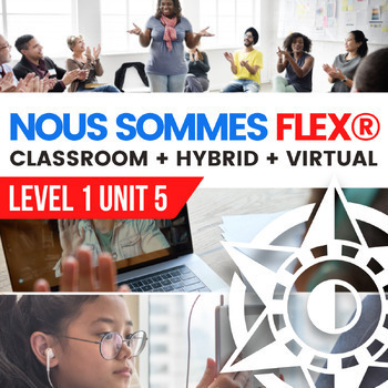 Preview of Nous sommes™ 1 Unit 5 FLEX Hybrid curriculum for Novice French