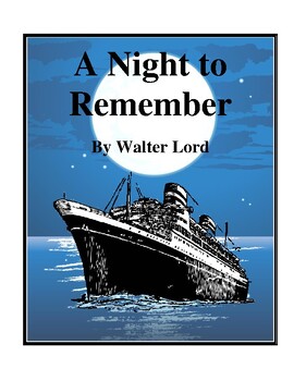 A Night To Remember By Walter Lord Study Guide By Brilliance Builders