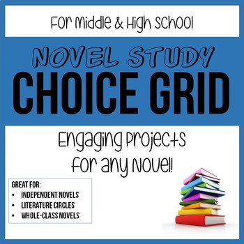 Novel Study Choice Grid - Engaging Projects for Any Novel!
