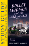 Novel Study Guide: "Dolley Madison & the War of 1812, Amer