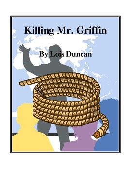 Preview of Killing Mr. Griffin (by Lois Duncan) Study Guide
