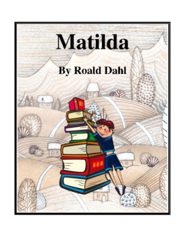 Matilda By Roald Dahl Study Guide By Brilliance Builders TpT