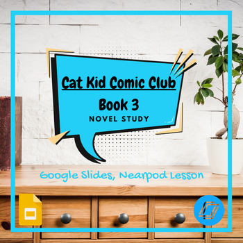Preview of Novel Study - On Purpose (Cat Kid Comic Club, Book 3) - Nearpod Lesson