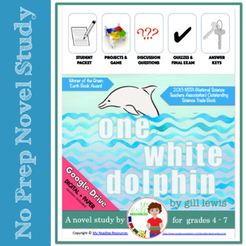 Preview of Novel Study:One White Dolphin (White Dolphin in UK) Gill Lewis (Print + DIGITAL)