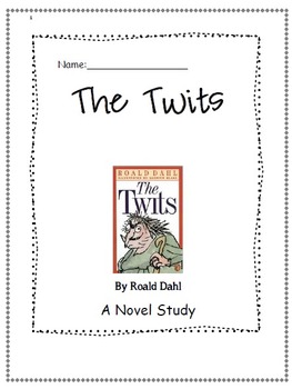 Preview of Novel Study-  The Twits by Roald Dahl