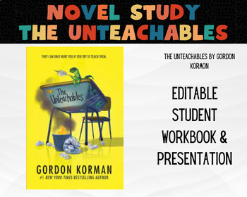 Preview of Novel Study - The Unteachables with EDITABLE student workbook & presentation