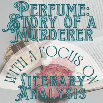 Preview of Novel Study Unit Bundle: Perfume WITH Literary Analysis Lens (6-15+Weeks)