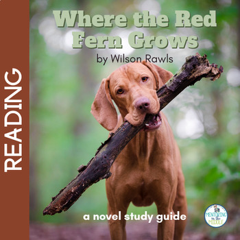 Preview of Where the Red Fern Grows Novel Study Unit Comprehension Activities & Vocabulary