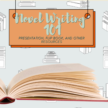 Preview of Novel Writing 101- Creative Writing Presentation and Interactive Flip Book