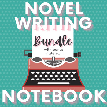 Preview of Novel Writing Notebook (Bundle!)