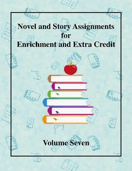 Preview of Novel and Story Assignments for Enrichment and Extra Credit - Volume Seven