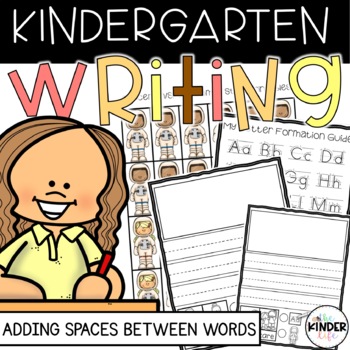 Preview of Kindergarten Writing Journals | Adding Spaces Between Words | Beginning Writers