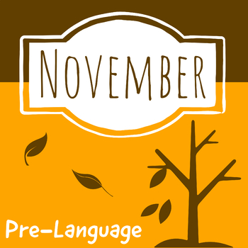 Preview of November: Pre-Language Pack! 3 Part Vocabulary cards, Clip Cards, Patterning ...