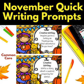 Preview of November Quick Writing Prompts Common Core Journal Centers Morning work Stations