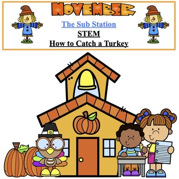 Preview of November STEM Sub Plan: How to Catch a Turkey