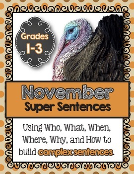 Preview of November Super Sentences: Using Who, What, When, Where, Why and How