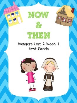 Preview of Now and Then - Wonders First Grade - Unit 3 Week 4