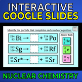 Nuclear Chemistry -- Interactive Google Slides (Fission, F