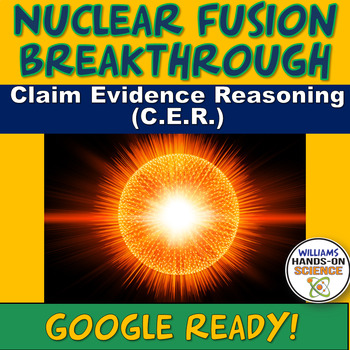 Preview of Nuclear Fusion Breakthrough Claim Evidence Reasoning PS1.C Nuclear Processes
